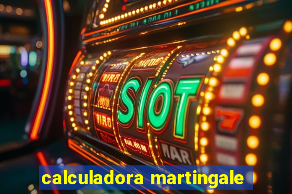 calculadora martingale